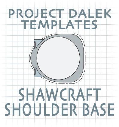 More information about "Shawcraft TV & Movie Dalek Shoulder Base Template"