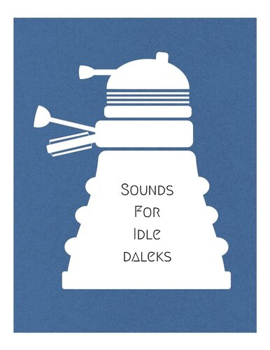 More information about ""Idle Dalek" Soundscape"